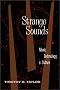 Strange Sounds: Music, Technology, & Culture
