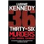 Thirty-Six Murders & Two Immoral Earnings