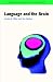 Language and the Brain (Cambridge Approaches to Linguistics)