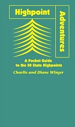 Highpoint Adventures, A Pocket Guide to the 50 State Highpoints