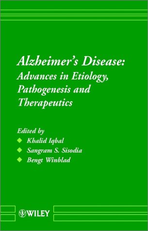 Alzheimer's Disease : Advances in Etiology, Pathogenesis and TherapeuticsFrom Wiley