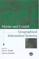 Marine and Coastal Geographic Information Systems (Research Monographs in GIS)