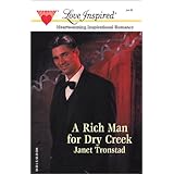 a rich man for dry creek dry creek series 4 love inspired 176