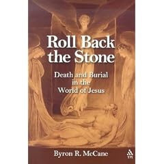 Roll Back the Stone: Death and Burial in the World of Jesus