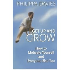 Get Up and Grow: How to Motivate Yourself, and Everyone Else Too