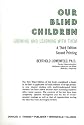 Our Blind Children: Growing and Learning With Them