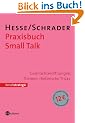 Praxisbuch Small Talk. Gespr�chser�ffnungen, Themen, rhetorische Tricks