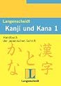 Langenscheidts Handbuch und Lexikon der japanischen Schrift - Kanji und Kana 1 - Handbuch
