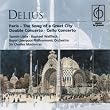 Delius - Cello Concerto; Double Concerto; Paris-The Song of a Great City