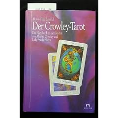 Der Crowley-Tarot. das handbuch zu den Karten von A.Crowley und Lady F. Harris. 11. Auflage.