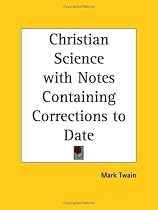 Christian Science with Notes Containing Corrections to Date