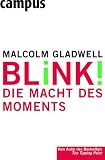 Blink!: Die Macht des Moments - Malcolm Gladwell