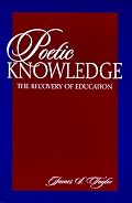 Poetic Knowledge: The Recovery of Education