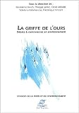 La griffe de l'ours. D�bats et controverses en environnement