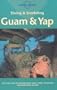 Diving & Snorkeling Guam & Yap (Diving & Snorkeling Guides)