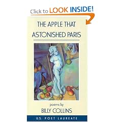The Apple That Astonished Paris: Poems by Billy Collins