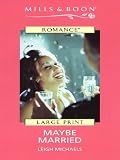 Maybe Married (Thorndike Large Print Harlequin Series)
