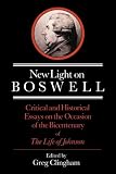 New Light on Boswell: Critical and Historical Essays on the Occasion of the Bicententary of the 'Life' of Johnson
