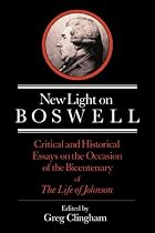 New Light on Boswell: Critical and Historical Essays on the Occasion of the Bicententary of the 'Life' of Johnson