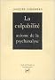 La culpabilit�, axiome de la psychanalyse