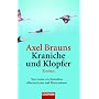 Kraniche und Klopfer: Roman