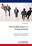 Ethical Behaviour in Organizations: Factors influencing ethical behaviour in  organizations