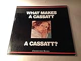 What makes a Cassatt a Cassatt?