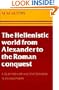 The Hellenistic World from Alexander to the Roman Conquest: A Selection of Ancient Sources in Translation