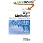 Work Motivation: History, Theory, Research, and Practice (Foundations for Organizational Science)