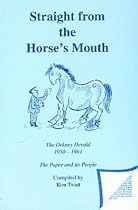 Straight from the Horse's Mouth: The Orkney Herald 1950-1961 - The Paper and Its People