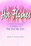 Hot Flashes: 21 Non-Hormonal Strategies to Put Out the Fire