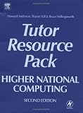 Higher National Computing Tutor Resource Pack, Second Edition: Core Units for BTEC Higher Nationals in Computing and IT