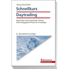 Schnellkurs Daytrading: Gewinnen durch gezieltes Timing - Die Erfolgsgeheimnisse für Einsteiger