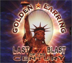 Golden Earring - Last Blast Of The Century - Zortam Music
