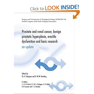 Click here to buy Prostate and Renal Cancer, Benign Prostatic Hyperplasia, Erectile Dysfunction and... by Ch. H. Bangma and D.W.W. Newling.
