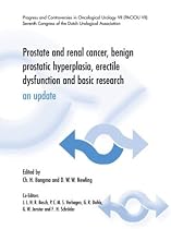 Prostate and Renal Cancer, Benign Prostatic Hyperplasia, Erectile Dysfunction and Basic Research: An Update (Progress & Controversies in Oncological Urology)