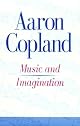 Music and Imagination (The Charles Eliot Norton Lectures) by Aaron Copland