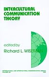 Intercultural Communication Theory (International and Intercultural Communication Annual)