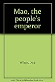 Mao : the people's emperor
