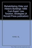 Rehabilitating older and historic buildings : law, LaBelle, David A. Hansell. 1989 cumulative supplement