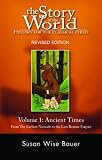 The Story of the World: History for the Classical Child: Volume 1: Ancient Times: From the Earliest Nomads to the Last Roman Emperor, Revised Edition