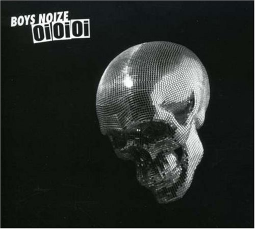 Boys Noize - Oi Oi Oi - Zortam Music