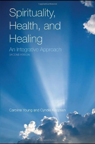 Spirituality, Health, And Healing: An Integrative Approach by Young, Caroline, Koopsen, Cyndie (2009) Paperback