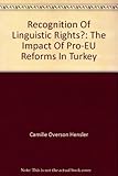 Recognition of linguistic rights? : the impact of pro-EU reforms in Turkey