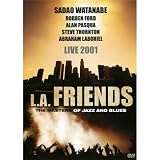 LA FRIENDS - Sada Watanabe / Robben Ford / etc.
