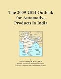 The 2009-2014 Outlook for Automotive Products in India