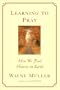 Learning to Pray: How We Find Heaven on Earth