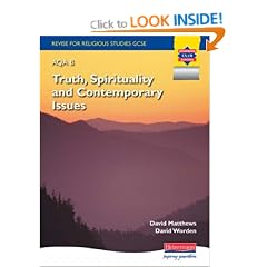 Revise for GCSE Religious Studies AQA B: Truth, Spirituality and Contemporary Issues (GCSE Religious Studies for AQA)