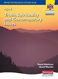 Revise for GCSE Religious Studies AQA B: Truth, Spirituality and Contemporary Issues (Revise for Religious Stds Gcse)