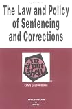 The Law and Policy of Sentencing and Corrections: In a Nutshell (West Nutshell Series)